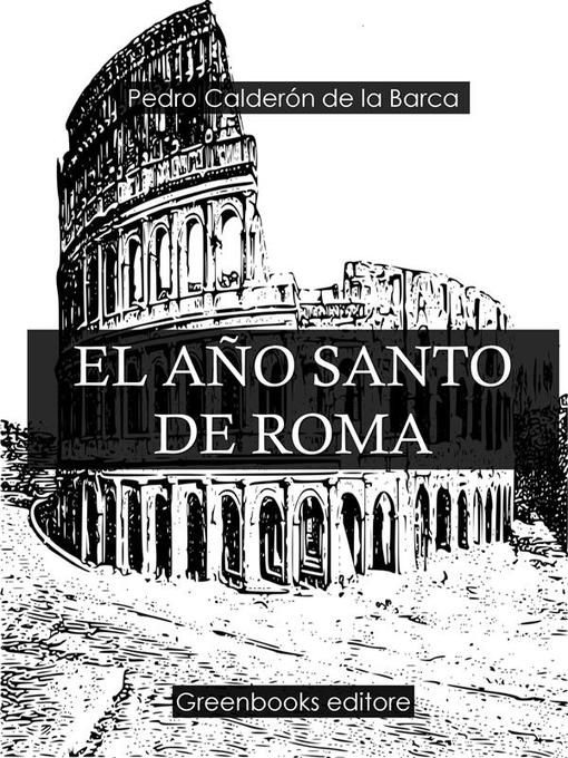 Title details for El año santo de Roma by Pedro Calderón de la Barca - Available